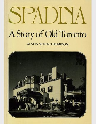 Spadina: A story of old Toronto